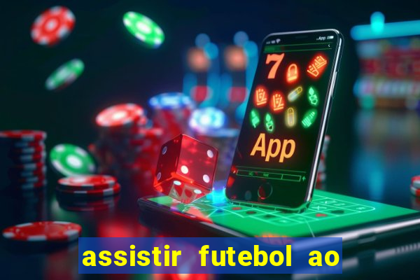 assistir futebol ao vivo multicanais